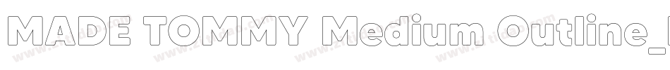 MADE TOMMY Medium Outline_PERSONAL USE字体转换